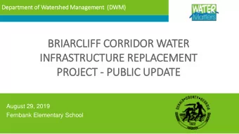 BRIA  IARCLIFF CORRIDOR WATER  IN  INFRASTRUCTURE REPLACEMENT  PROJECT - PUBLIC UPDATE  August 29,