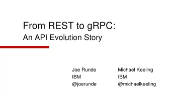From REST to gRPC:  An API Evolution Story  Joe Runde  Michael Keeling  IBM  IBM  @joerunde