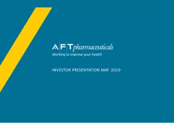 INVESTOR PRESENTATION MAY 2019  Important Notice  This presentation has been prepared by AFT