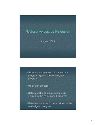 Restorative Justice Re-  -design  design  Restorative Justice Re  August 2009  August 2009