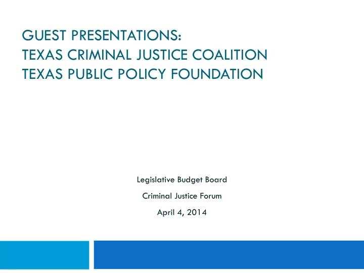 guest presentations texas criminal justice coalition