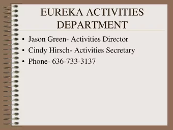EUREKA ACTIVITIES  DEPARTMENT  Jason Green- Activities Director  Cindy Hirsch- Activities