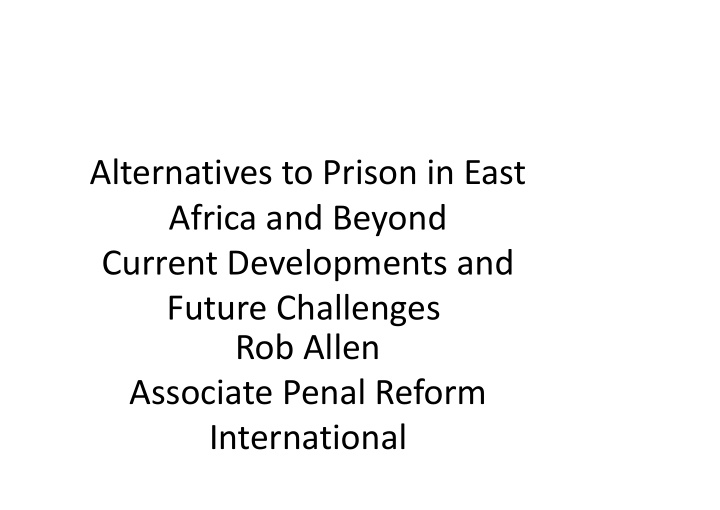 alternatives to prison in east africa and beyond current