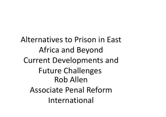 Alternatives to Prison in East  Africa and Beyond  Current Developments and  Future Challenges  Rob