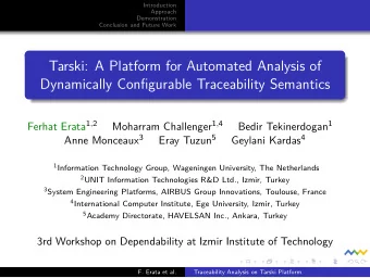 Dynamically Confjgurable Traceability Semantics  Tarski: A Platform for Automated Analysis of