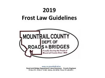 Frost Law Guidelines  www.co.mountrail.nd.us Road and Bridge DepartmentJana Hennessy,  County