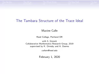 The Tambara Structure of the Trace Ideal  Maxine Calle  Reed College, Portland OR  with S. Ginnett