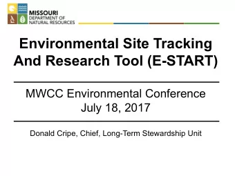 Environmental Site Tracking  And Research Tool (E-START)  MWCC Environmental Conference  July 18,