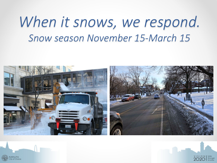 when it snows we respond