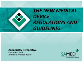 DEVICE  REGULATIONS AND  GUIDELINES  An Industry Perspective  4 October 2018  Avanthi Govender