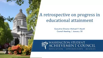 A retrospective on progress in T ITLE  educational attainment  Executive Director Michael P. Meotti