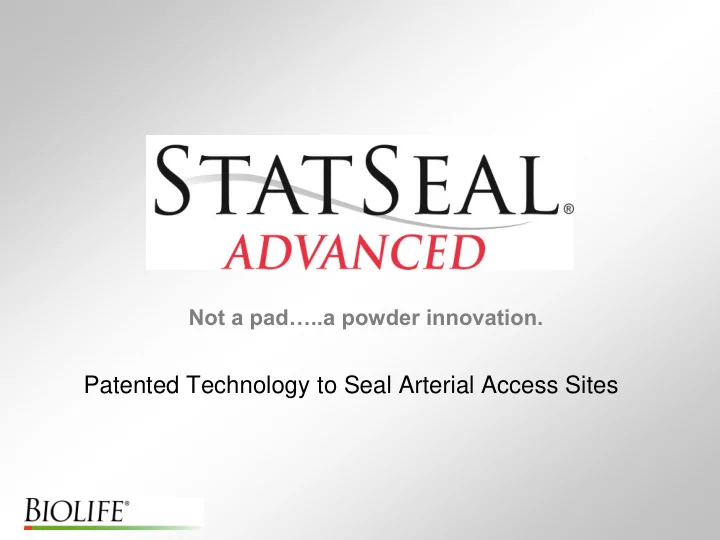 patented technology to seal arterial access sites