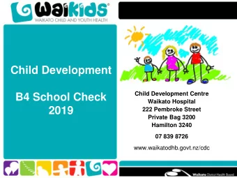 B4 School Check  Waikato Hospital  2019  222 Pembroke Street  Private Bag 3200  Hamilton 3240  07