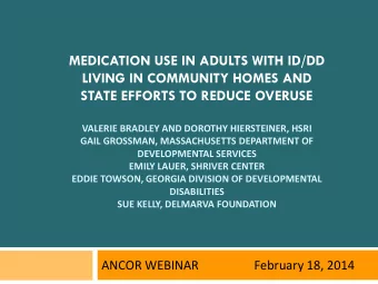 MEDICATION USE IN ADULTS WITH ID/DD  LIVING IN COMMUNITY HOMES AND  STATE EFFORTS TO REDUCE OVERUSE