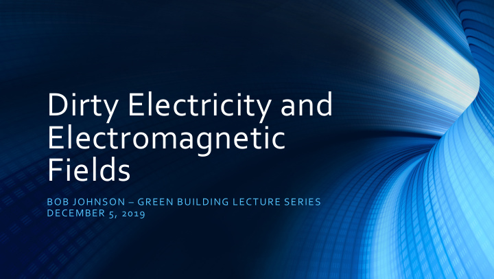 dirty electricity and electromagnetic fields