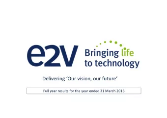 Delivering Our vision, our future Full year results for the year ended 31 March 2016 Safe