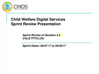 Child Welfare Digital Services  Sprint Review Presentation  Sprint Review of Iteration 4.2
