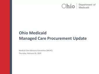 Ohio Medicaid  Managed Care Procurement Update  Medical Care Advisory Committee (MCAC)  Thursday,