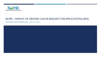 BCMB  HAMLET OF GRANDE CACHE REQUEST FOR APPLICATIONS (RFA) INFORMATION POWERPOINT  JULY 12,