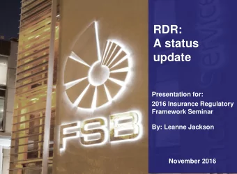 A status  update  Presentation for:  2016 Insurance Regulatory  Framework Seminar  By: Leanne