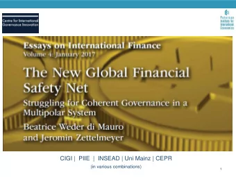 CIGI |  PIIE  |  INSEAD | Uni Mainz | CEPR  (in various combinations)  1  The basic argument