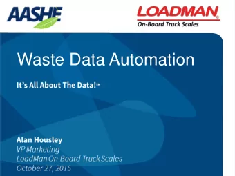 Waste Data Automation  Alan Housley  Vice President Marketing / LoadMan On-Board Truck Scales