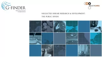 NEGLECTED DISEASE RESEARCH &amp; DEVELOPMENT:  THE PUBLIC DIVIDE  Policy Cures  Innovative ideas