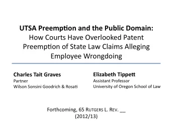 UTSA Preemp+on and the Public Domain:  How Courts Have Overlooked Patent  Preemp5on of State Law