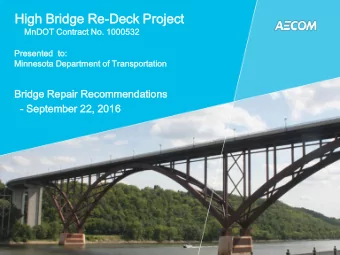 High Br  Bridge  e Re  Re-Dec  eck  k Pr  Project  ct  MnDOT  DOT Contra  ract  ct No. 1000532