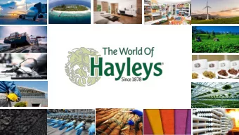 1  Hayleys PLC Group : Overview Strong organic and inorganic growth Largest listed corporate in Sri