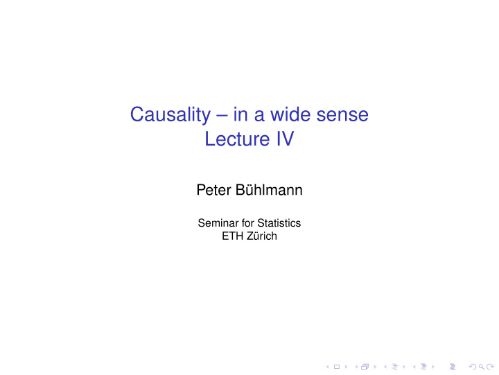 causality in a wide sense lecture iv