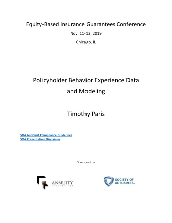 Policyholder Behavior Experience Data  and Modeling  Timothy Paris  SOA Antitrust Compliance