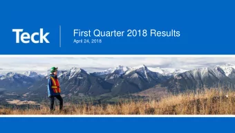 First Quarter 2018 Results  April 24, 2018  Forward Looking Information  Both these slides and the