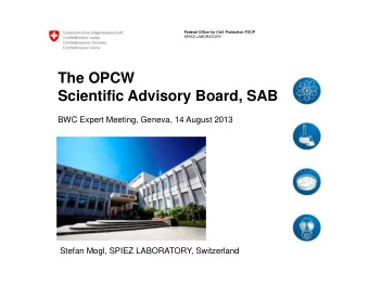 The OPCW  Scientific Advisory Board, SAB  BWC Expert Meeting, Geneva, 14 August 2013  Stefan Mogl,