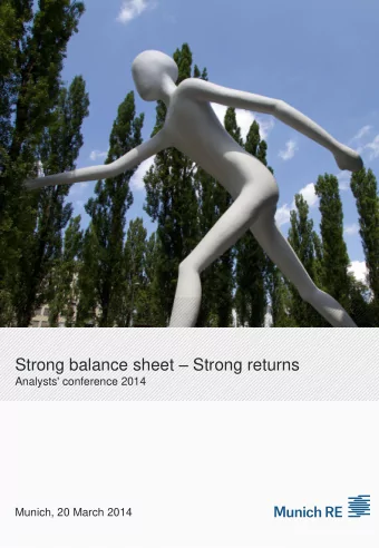 Strong balance sheet  Strong returns  Analysts' conference 2014  Munich, 20 March 2014  Munich