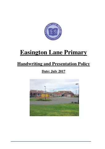 Introduction Here at Easington Lane Primary School we strive to improve pupil s handwriting and