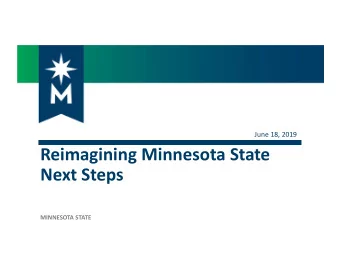 Reimagining Minnesota State  Next Steps  MINNESOTA STATE  2  FY2020 and Beyond: Strategic