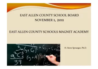 NOVEMBER 1, 2011  EAST ALLEN COUNTY SCHOOLS MAGNET ACADEMY  H. Steve Sprunger, Ph.D.  East Allen