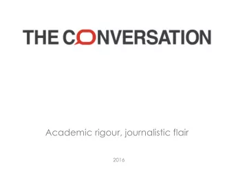 Academic rigour, journalistic flair  2016  Why we are different  Commercial  media  Not for profit