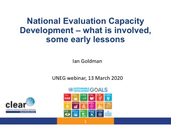 National Evaluation Capacity  Development  what is involved,  some early lessons  Ian Goldman