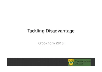 Tackling Disadvantage  Crookhorn 2018  All about the learning ethos  Quality First  Teaching  M