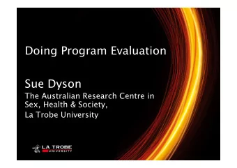 Doing Program Evaluation  Sue Dyson  The Australian Research Centre in  Sex, Health &amp; Society,
