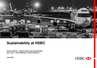 Sustainability at HSBC Francis Sullivan  Deputy Head Group Sustainability Guy Lewis  Senior