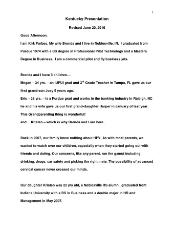 Kentucky Presentation  Revised June 20, 2016  Good Afternoon.  I am Kirk Forbes. My wife Brenda and