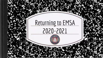 Returning to EMSA  2020-2021  Thank you for your patience and  Hello!  feedback during these