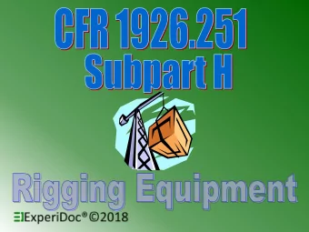 1926.251 General  Rigging inspected prior to shift(s)  As necessary during use  Removed if