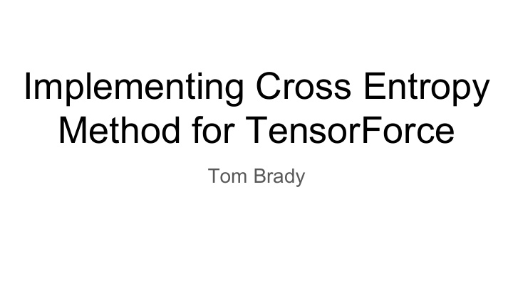 implementing cross entropy method for tensorforce