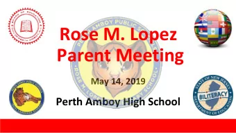 Rose M. Lopez  Parent Meeting  May 14, 2019  Perth Amboy High School  Purpose/Vision  a. Value of