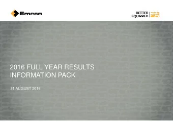 2016 FULL YEAR RESULTS  INFORMATION PACK  31 AUGUST 2016  1  SUMMARY    TRIFR reduced by 25%