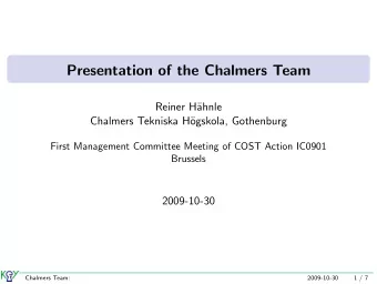 Presentation of the Chalmers Team  Reiner H  ahnle  Chalmers Tekniska H  ogskola, Gothenburg